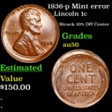 1936-p Mint error Lincoln Cent 1c Grades AU, Almost Unc