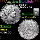 ***Auction Highlight*** 1892-p Barber Half Dollars 50c Graded au58 details By SEGS (fc)
