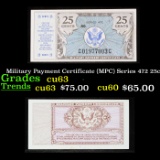 Military Payment Certificate (MPC) Series 472 25c Grades Select CU