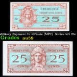 Military Payment Certificate (MPC)  Series 521 25c Grades Choice AU/BU Slider