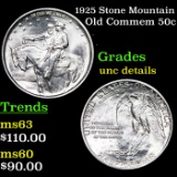 1925 Stone Mountain Old Commem Half Dollar 50c Grades Unc Details