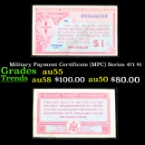 Military Payment Certificate (MPC) Series 471 $1 Grades Choice AU