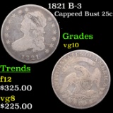 1821 Capped Bust Quarter B-3 25c Grades vg+