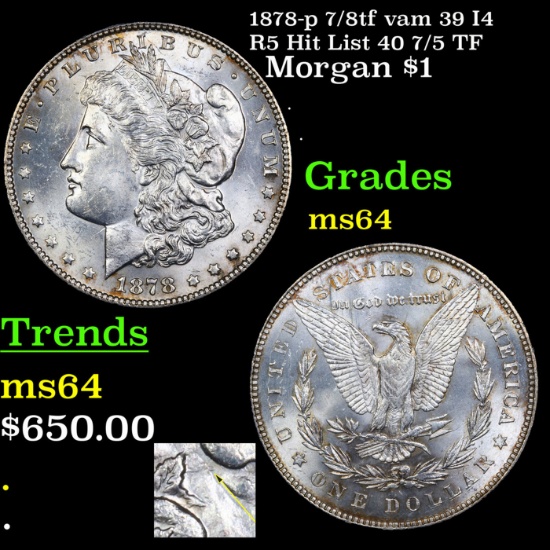 1878-p 7/8tf Morgan Dollar vam 39 I4 R5 Hit List 40 7/5 TF $1 Grades Choice Unc