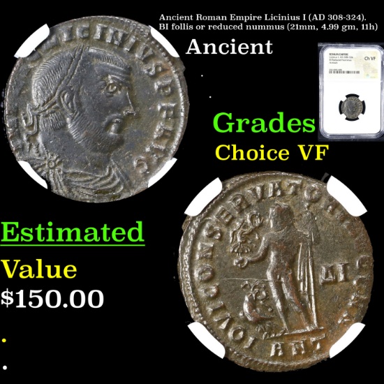 NGC Ancient Roman Empire Licinius I (AD 308-324). BI follis or reduced nummus (21mm, 4.99 gm, 11h) G