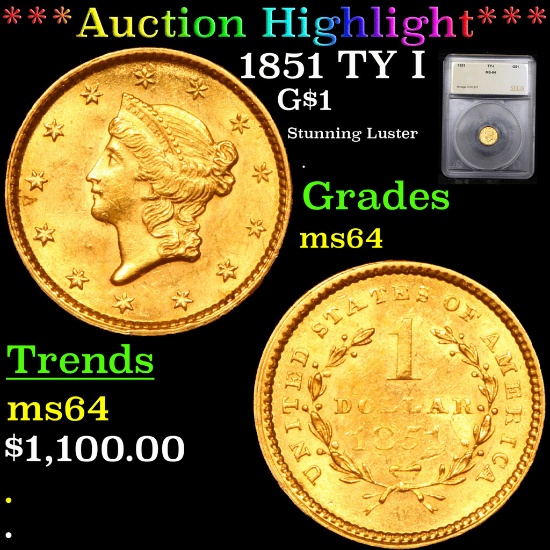 ***Auction Highlight*** 1851 Gold Dollar TY I $1 Graded ms64 By SEGS (fc)