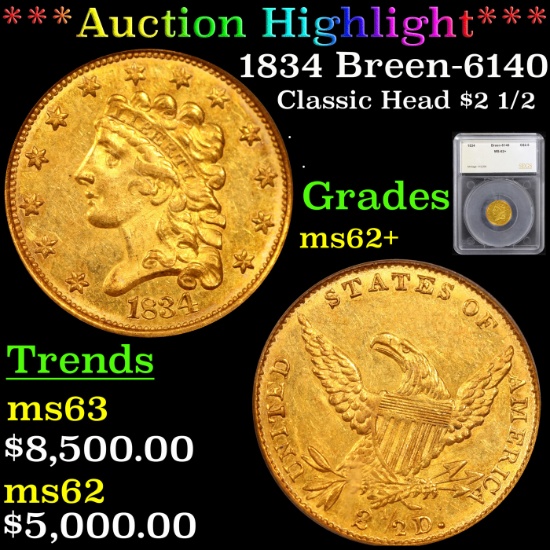 ***Auction Highlight***1834 Classic Head Gold Quarter Eagle $2 1/2 Breen-6140 Graded ms62+ By SEGS
