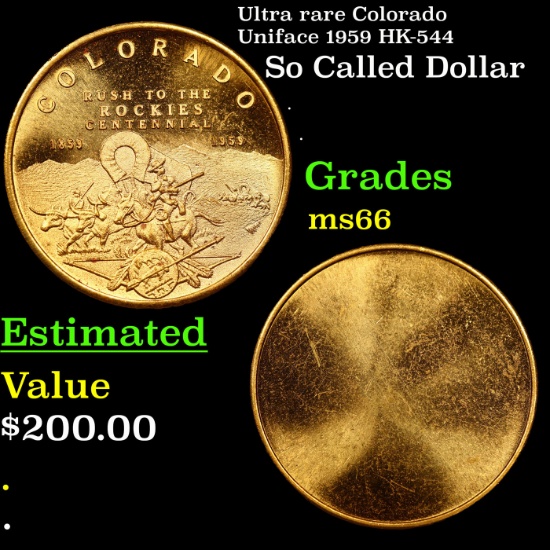 Ultra rare Colorado Uniface 1959 HK-544 So Called Dollar $1 Grades GEM+ Unc