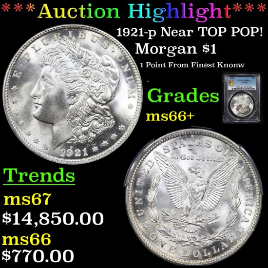 ***Auction Highlight***PCGS 1921-p Morgan Dollar Near TOP POP! $1 Graded ms66+ By PCGS