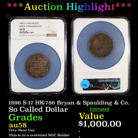 ***Auction Highlight*** NGC 1896 S-17 HK-786 Bryan Dollar $1 Bryan & Spaulding & Co. Graded au58 By