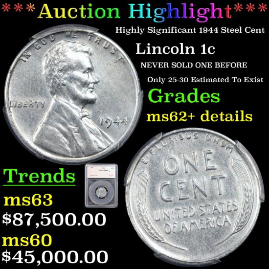 ***Auction Highlight***Highly Significant 1944 Steel Cent Lincoln Cent 1c Graded ms62+ details By SE