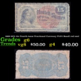 1869-1875 15c Fourth issue Fractional Currency F1271 Small red seal Grades g+