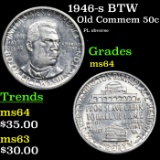 1946-s BTW Old Commem Half Dollar 50c Grades Choice Unc
