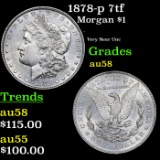 1878-p 7tf Morgan Dollar $1 Grades Choice AU/BU Slider