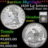***Auction Highlight*** 1839 Capped Bust Half Dollar Lg letters 50c Graded ms62+ by SEGS (fc)