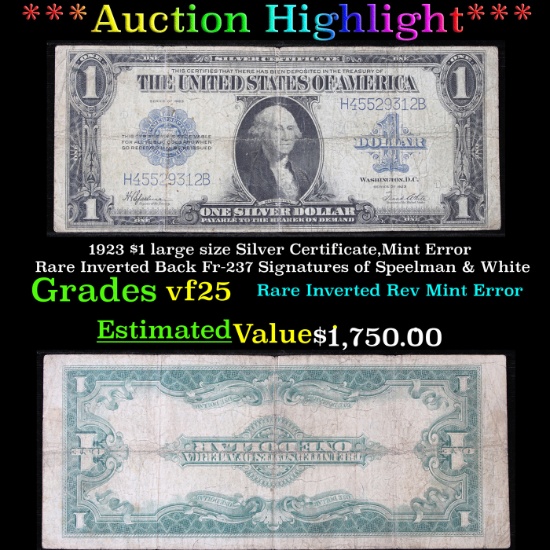 ***Auction Highlight*** 1923 $1 large size Silver Certificate,Mint Error Rare Inverted Back Fr-237 S