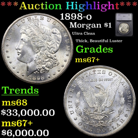 ***Auction Highlight*** 1898-o Morgan Dollar Near Top POP $1 Graded ms67+ By SEGS (fc)