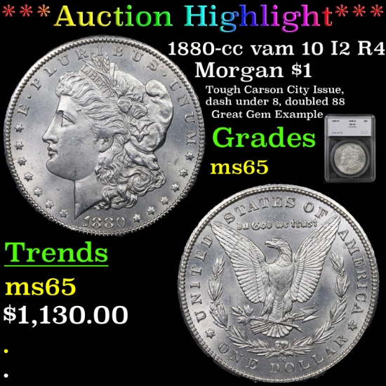 ***Auction Highlight*** 1880-cc Morgan Dollar vam 10 I2 R4 $1 Graded ms65 By SEGS (fc)