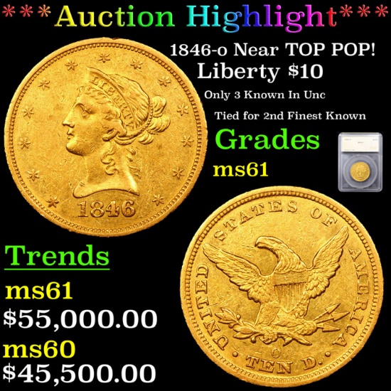 ***Auction Highlight*** 1846-o Gold Liberty Eagle Near TOP POP! $10 Graded ms61 By SEGS (fc)
