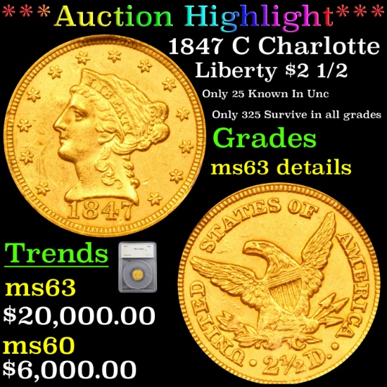 ***Auction Highlight*** 1847 C Gold Liberty Quarter Eagle Charlotte $2 1/2 Graded ms63 details By SE