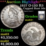 ***Auction Highlight*** 1827 Capped Bust Half Dollar O-120 R3 50c Graded ms62+ By SEGS