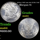 1878-p 7/8tf Morgan Dollar vam 41a I3 R4 7/4tf $1 Grades Choice Unc
