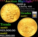 ***Auction Highlight*** 1860-p Gold Liberty Double Eagle $20 Graded ms62+ By SEGS (fc)