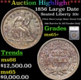 ***Auction Highlight*** 1856 Large Date Seated Liberty Dime 10c Graded ms65+ By SEGS (fc)