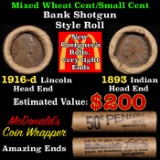 Mixed small cents 1c orig shotgun roll, 1916-d Wheat Cent, 1893 Indian Cent other end McDonalds Wrap