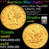 ***Auction Highlight*** 1870-s Gold Liberty Eagle Near Top POP! 10 Graded au58+ By SEGS (fc)