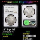***Auction Highlight*** NGC 1878-p 7tf Morgan Dollar 1 Graded ms64 By NGC (fc)