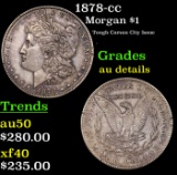 1878-cc Morgan Dollar $1 Grades AU Details