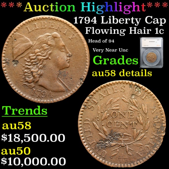 ***Auction Highlight*** 1794 Liberty Cap Flowing Hair large cent 1c Graded au58 details By SEGS (fc)