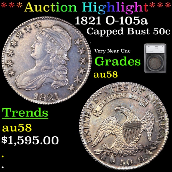 ***Auction Highlight*** 1821 Capped Bust Half Dollar O-105a 50c Graded au58 By SEGS (fc)