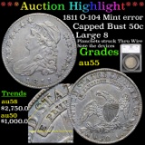 ***Auction Highlight*** 1811 Capped Bust Half Dollar O-104 Mint error 50c Graded au55 By SEGS (fc)