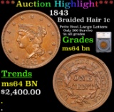 ***Auction Highlight*** 1843 Braided Hair Large Cent 1c Graded Choice Unc BN by SEGS (fc)