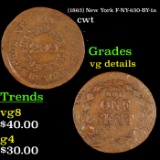 (1863) New York Civil War Token F-NY-630-BY-1a 1c Grades vg details