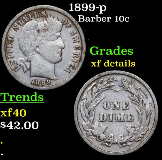 1899-p Barber Dime 10c Grades xf details