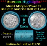 ***Auction Highlight*** Bank Of America 1904 & 'P' Ends Mixed Morgan/Peace Silver dollar roll, 20 co