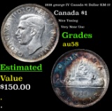 1938 george IV Canada $1 Dollar KM-37 Grades Choice AU/BU Slider