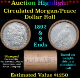 ***Auction Highlight*** Mixed Morgan/Peace Circ silver dollar roll, 20 coin 1892 & 'S' Ends (fc)