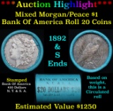 ***Auction Highlight*** Bank Of America 1892 & 'S' Ends Mixed Morgan/Peace Silver dollar roll, 20 co