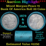 ***Auction Highlight*** Bank Of America 1879 & 'S' Ends Mixed Morgan/Peace Silver dollar roll, 20 co