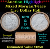 ***Auction Highlight*** Mixed Morgan/Peace Circ silver dollar roll, 20 coin 1879 & 'D' Ends (fc)