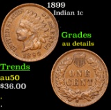 1899 Indian Cent 1c Grades AU Details