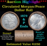***Auction Highlight*** Mixed Morgan/Peace Circ silver dollar roll, 20 coin 1879 & 'P' Ends (fc)