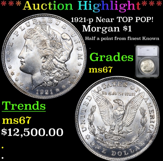 ***Auction Highlight*** 1921-p Morgan Dollar Near TOP POP! $1 Graded ms67 By SEGS (fc)