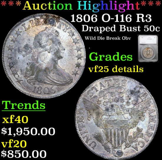 ***Auction Highlight*** 1806 Draped Bust Half Dollar O-116 R3 50c Graded vf25 details BY SEGS (fc)