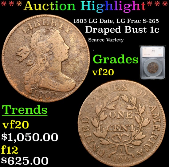 ***Auction Highlight*** 1803 LG Date, LG Frac Draped Bust Large Cent S-265 1c Graded vf20 By SEGS (f