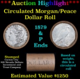 ***Auction Highlight*** Mixed Morgan/Peace Circ silver dollar roll, 20 coin 1879 & 'P' Ends (fc)